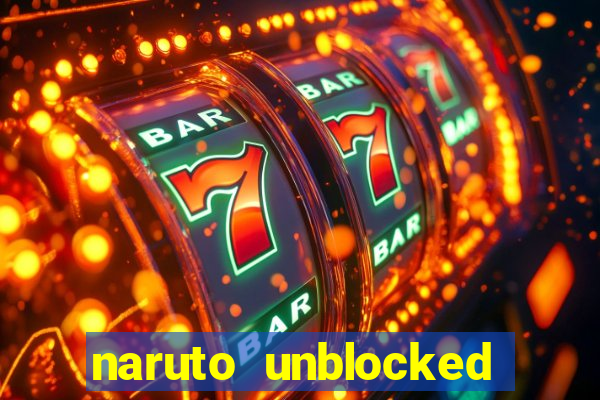 naruto unblocked games 76